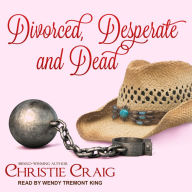 Divorced, Desperate and Dead: Divorced and Desperate, Book 5