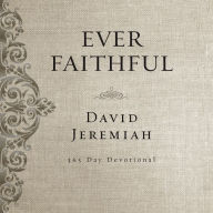 Ever Faithful: A 365-Day Devotional