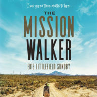 The Mission Walker: I Was Given Three Months to Live...