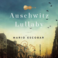 Auschwitz Lullaby: A Novel