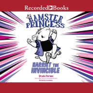 Harriet the Invincible (Hamster Princess Series #1)