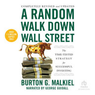 A Random Walk Down Wall Street, 12th Edition: Including a Life-Cycle Guide to Personal Investing