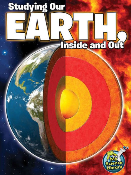 Studying Our Earth, Inside and Out