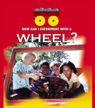 A Wheel: Physical Science - How Can I Experiment With Simple Machines?
