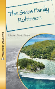 The Swiss Family Robinson: Timeless Classics (Abridged)