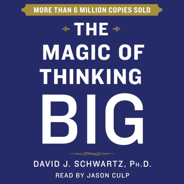 The Magic of Thinking Big