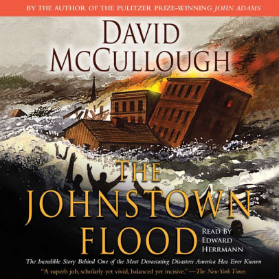 Title: The Johnstown Flood, Author: David McCullough, Edward Herrmann
