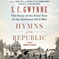 Hymns of the Republic: The Story of the Final Year of the American Civil War