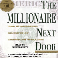 The Millionaire Next Door: The Surprising Secrets Of Americas Wealthy (Abridged)