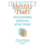 Identity Theft: Rediscovering Ourselves After Stroke