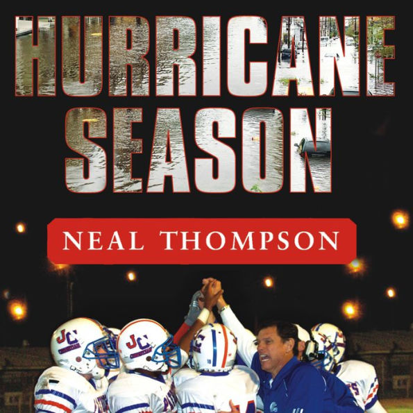 Hurricane Season: A Coach, His Team, and Their Triumph in the Time of Katrina