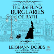 The Baffling Burglaries Of Bath: Lady Katherine Regency Mysteries, Book 2