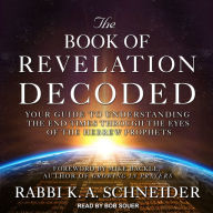 The Book of Revelation Decoded: Your Guide to Understanding the End Times Through the Eyes of the Hebrew Prophets