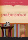 Grandmotherhood : Poetry About Life in the Best Neighborhood in the World