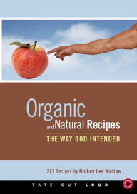 Organic and Natural Recipes : The Way God Intended