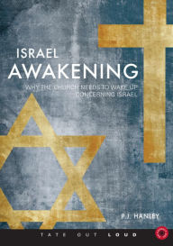 Israel Awakening : Why the Church Needs to Wake Up Concerning Israel