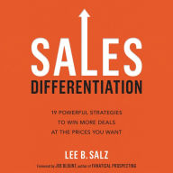 Sales Differentiation: 19 Powerful Strategies to Win More Deals at the Prices You Want