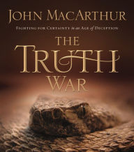 The Truth War: Fighting for Certainty in an Age of Deception (Abridged)