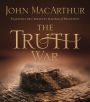 The Truth War: Fighting for Certainty in an Age of Deception (Abridged)