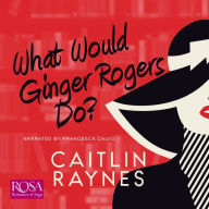 What Would Ginger Rogers Do?