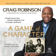 Game of Character: A Family Journey from Chicago's Southside to the Ivy League and Beyond
