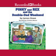 Pinky and Rex and the Double Dad Weekend: Pinky and Rex, Book 7