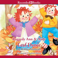 Raggedy Ann and Andy: Leaf Dance: Leaf Dance