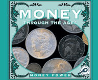 Money Through the Ages: Money Power; Rourke Discovery Library