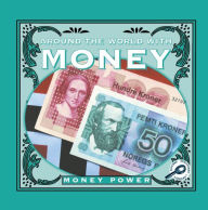 Around the World with Money: Money Power; Rourke Discovery Library