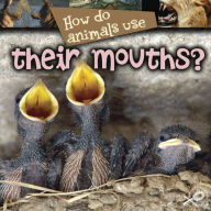 How Do Animals Use Their Mouths?