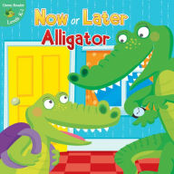 Now or Later Alligator