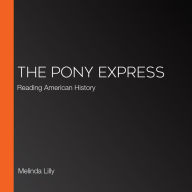 The Pony Express: Reading American History