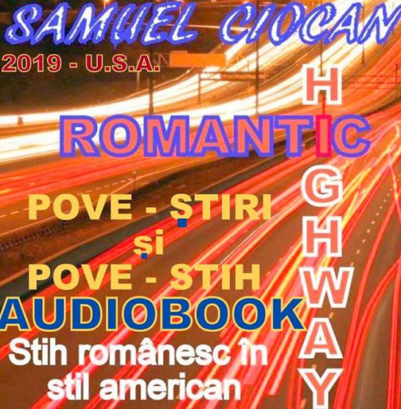 ROMANTIC HIGHWAY (ROMANIAN LANGUAGE): POVE-¿TIRI ¿i POVE-STIH