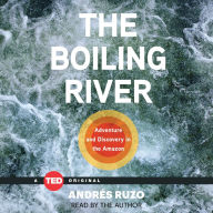 The Boiling River: Adventure and Discovery in the Amazon