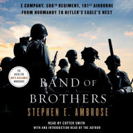 Band of Brothers : E Company, 506th Regiment, 101st Airborne, from Normandy to Hitler's Eagle's Nest (Abridged)