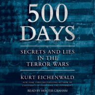 500 Days : Secrets and Lies in the Terror Wars