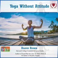 Yoga Without Attitude: Just Exercises for Good Health