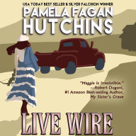 Live Wire (A Maggie Killian Texas-to-Wyoming Mystery): A What Doesn't Kill You Romantic Mystery