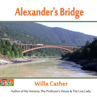 Alexander's Bridge: Willa Cather's First Novel