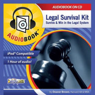 Legal Survival Kit: Survive & Win in the Legal System