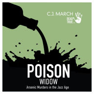 Poison Widow: Arsenic Murders in the Jazz Age