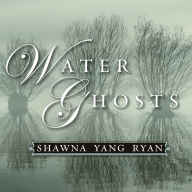 Water Ghosts: A Novel