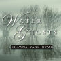 Water Ghosts: A Novel