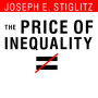 The Price of Inequality: How Today's Divided Society Endangers Our Future