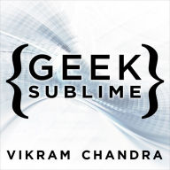 Geek Sublime: The Beauty of Code, the Code of Beauty