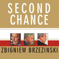 Second Chance: Three Presidents and the Crisis of American Superpower