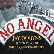 No Angel: My Harrowing Undercover Journey to the Inner Circle of the Hells Angels