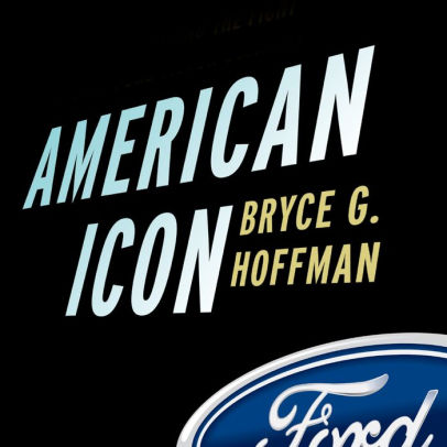 Title: American Icon: Alan Mulally and the Fight to Save Ford Motor Company, Author: Bryce G. Hoffman, Pete Larkin