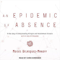 An Epidemic of Absence: A New Way of Understanding Allergies and Autoimmune Diseases