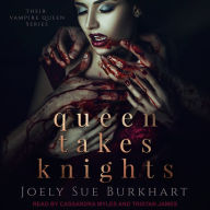 Queen Takes Knights: Their Vampire Queen, Book 1